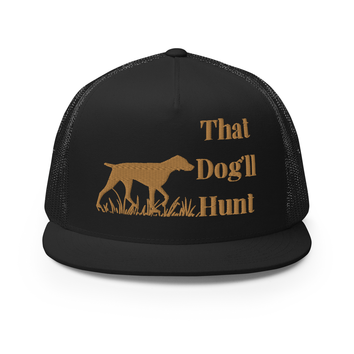 That Dog'll Hunt Trucker Cap