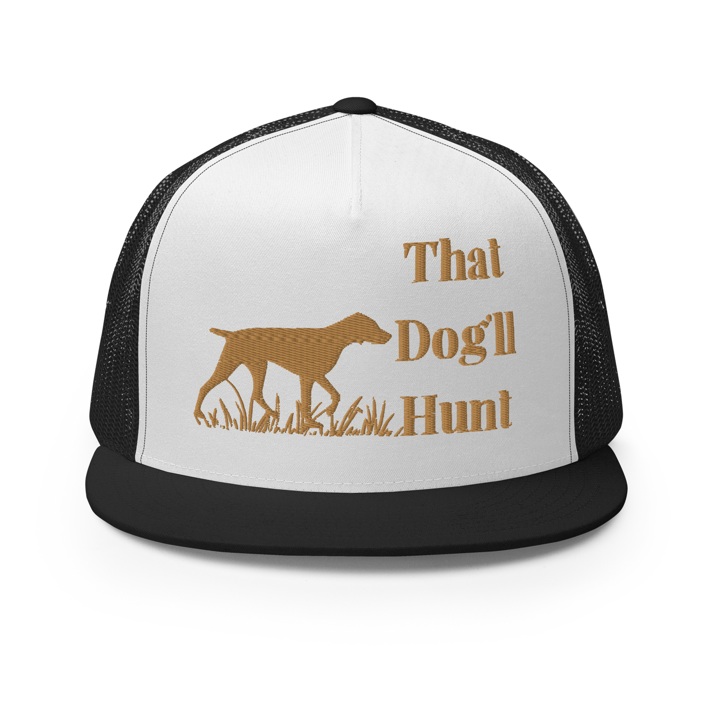 That Dog'll Hunt Trucker Cap