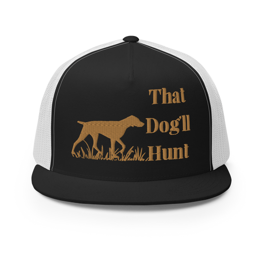 That Dog'll Hunt Trucker Cap