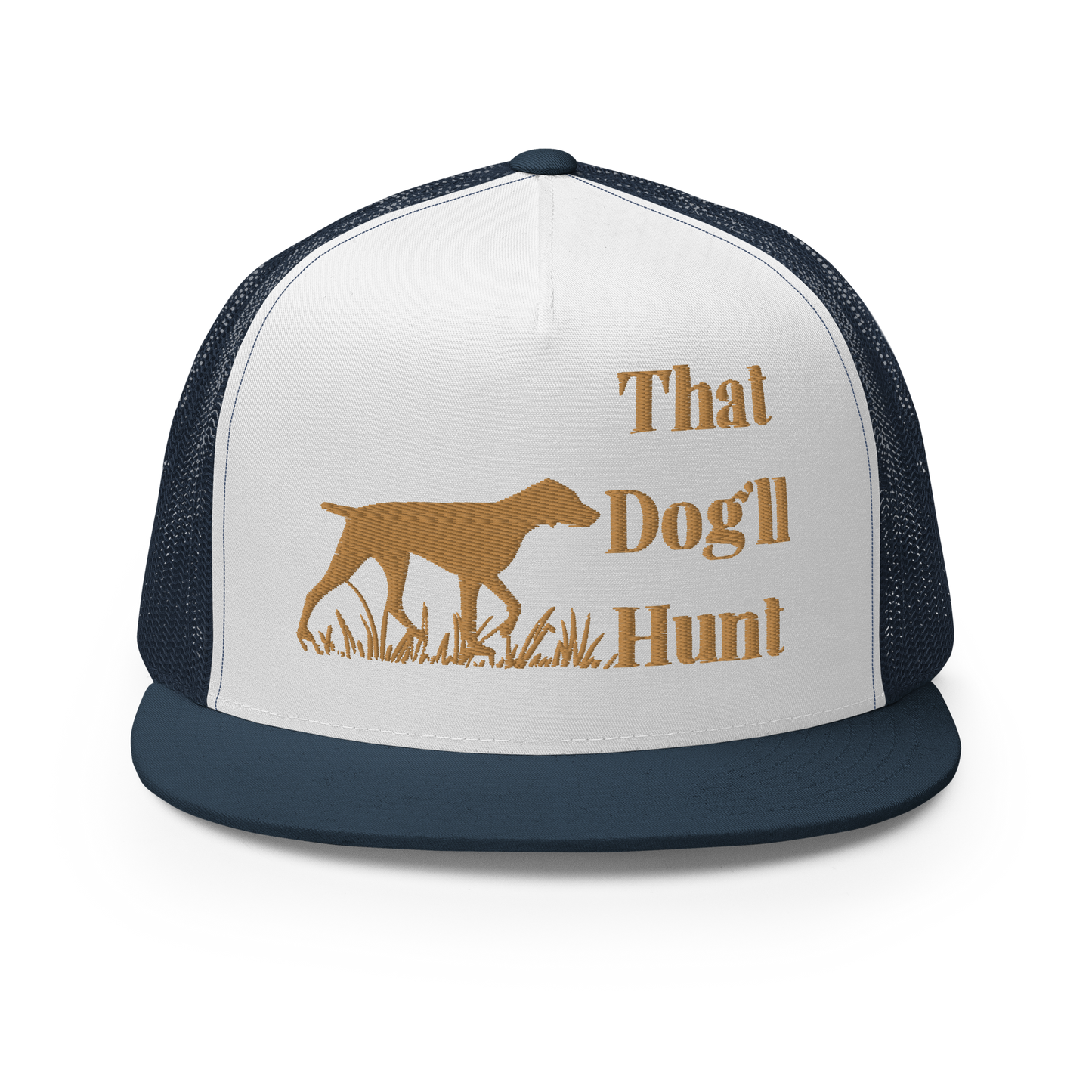 That Dog'll Hunt Trucker Cap