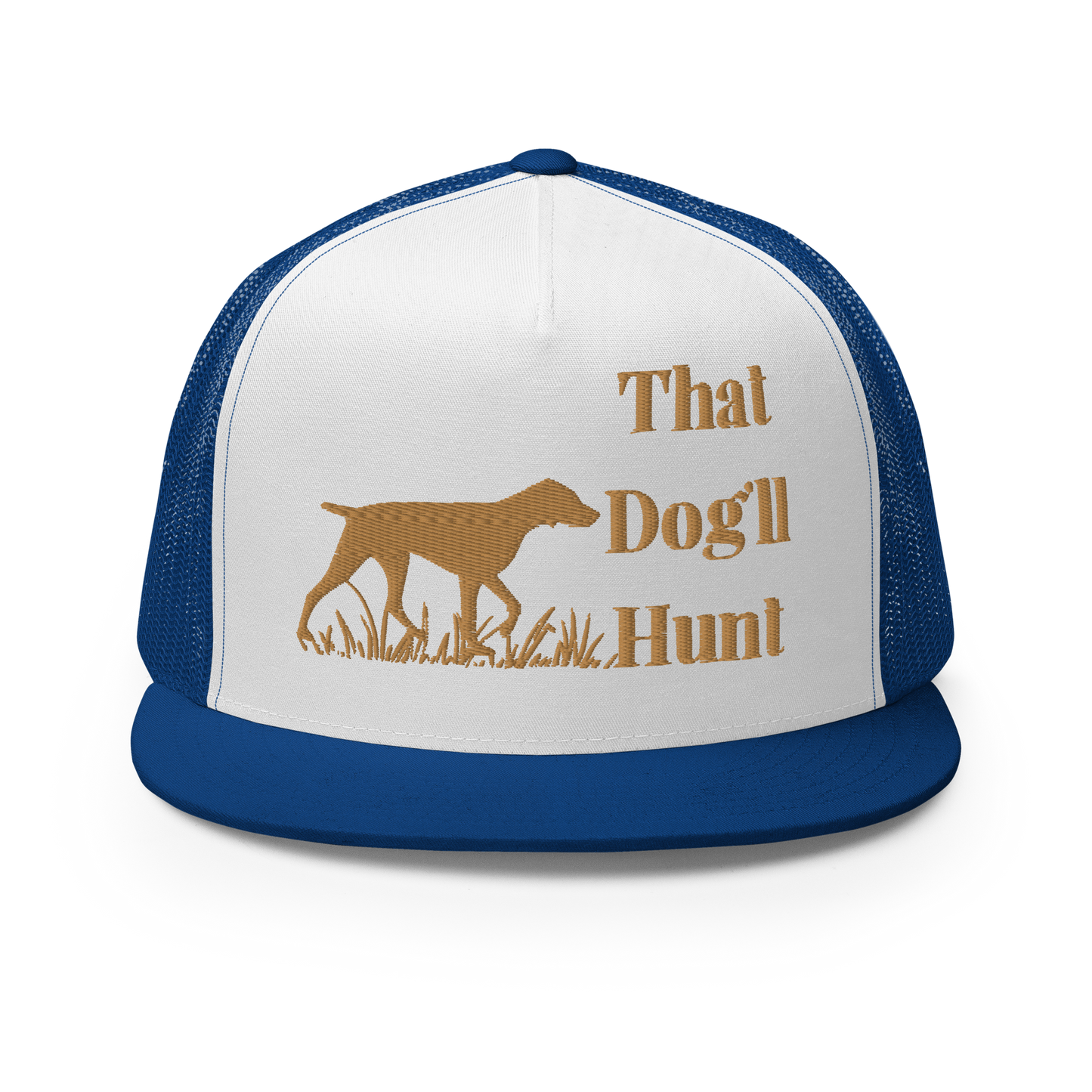 That Dog'll Hunt Trucker Cap